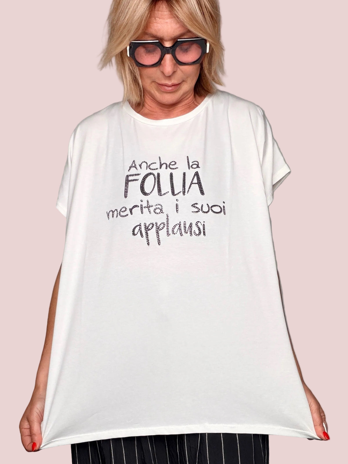 T-Shirt Anche La Follia Merita i Suoi Applausi