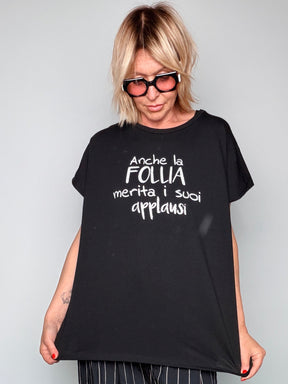 T-Shirt Anche La Follia Merita i Suoi Applausi